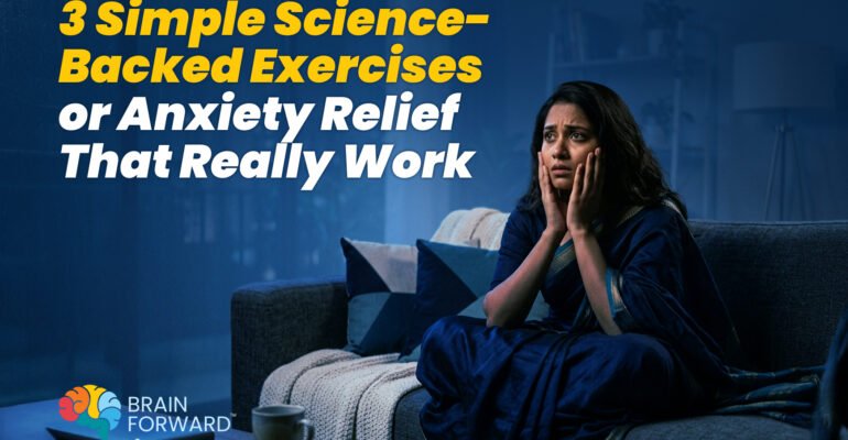 3 Simple Science-Backed Exercises for Anxiety Relief That Really Work